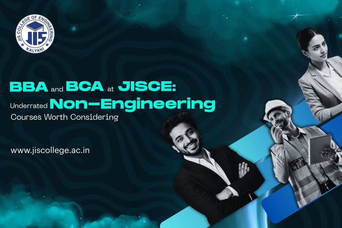 BBA and BCA at JISCE: The Underrated Non-Engineering Courses Worth Considering